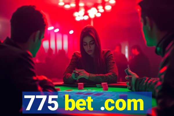 775 bet .com